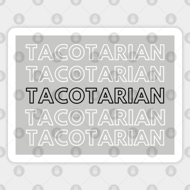 Taco Lover Tacotarian Mexican Food Magnet by MalibuSun